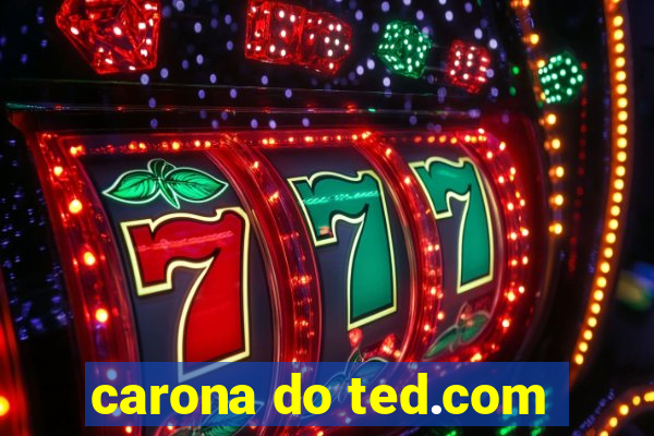 carona do ted.com